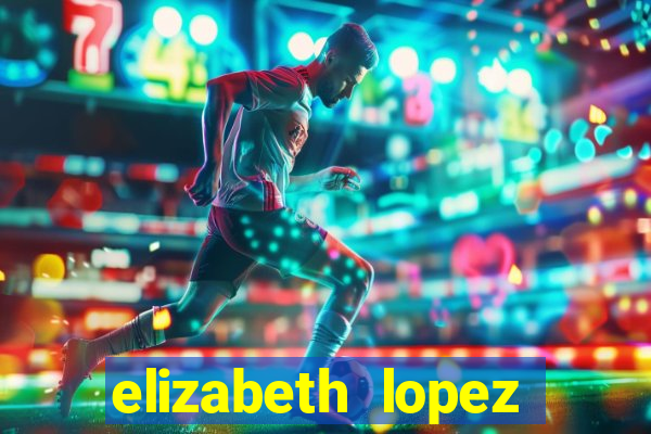 elizabeth lopez sanches nua